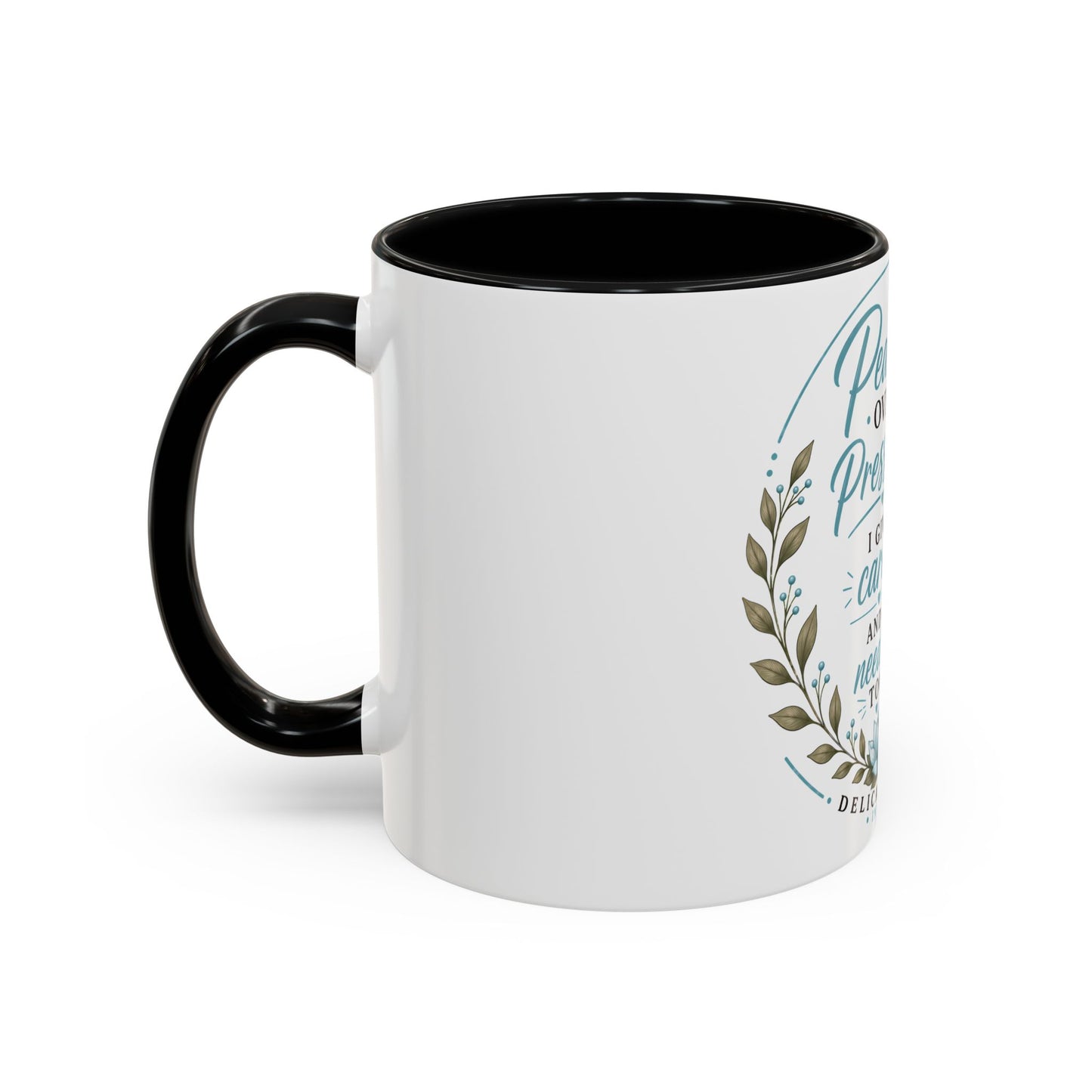 Coffee Mug  "Peace Over Pressure: I Give Care... And I Need It Too" Nurse Tribute