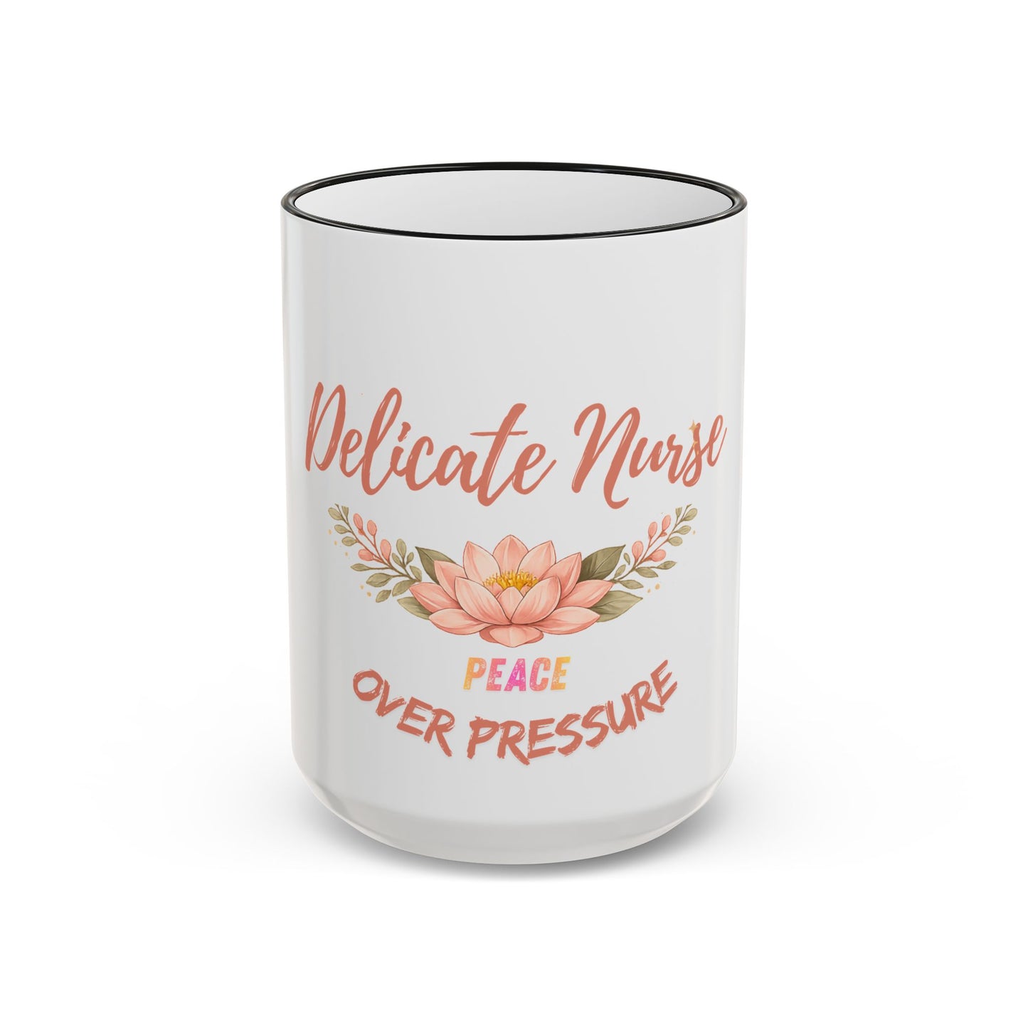 Delicate Nurse Mug – "Peace Over Pressure" Floral Accent Rim & Handle Coffee Cup (11oz/15oz)