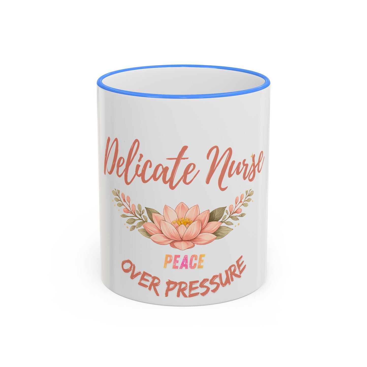 Delicate Nurse Mug – "Peace Over Pressure" Floral Accent Rim & Handle Coffee Cup (11oz/15oz)
