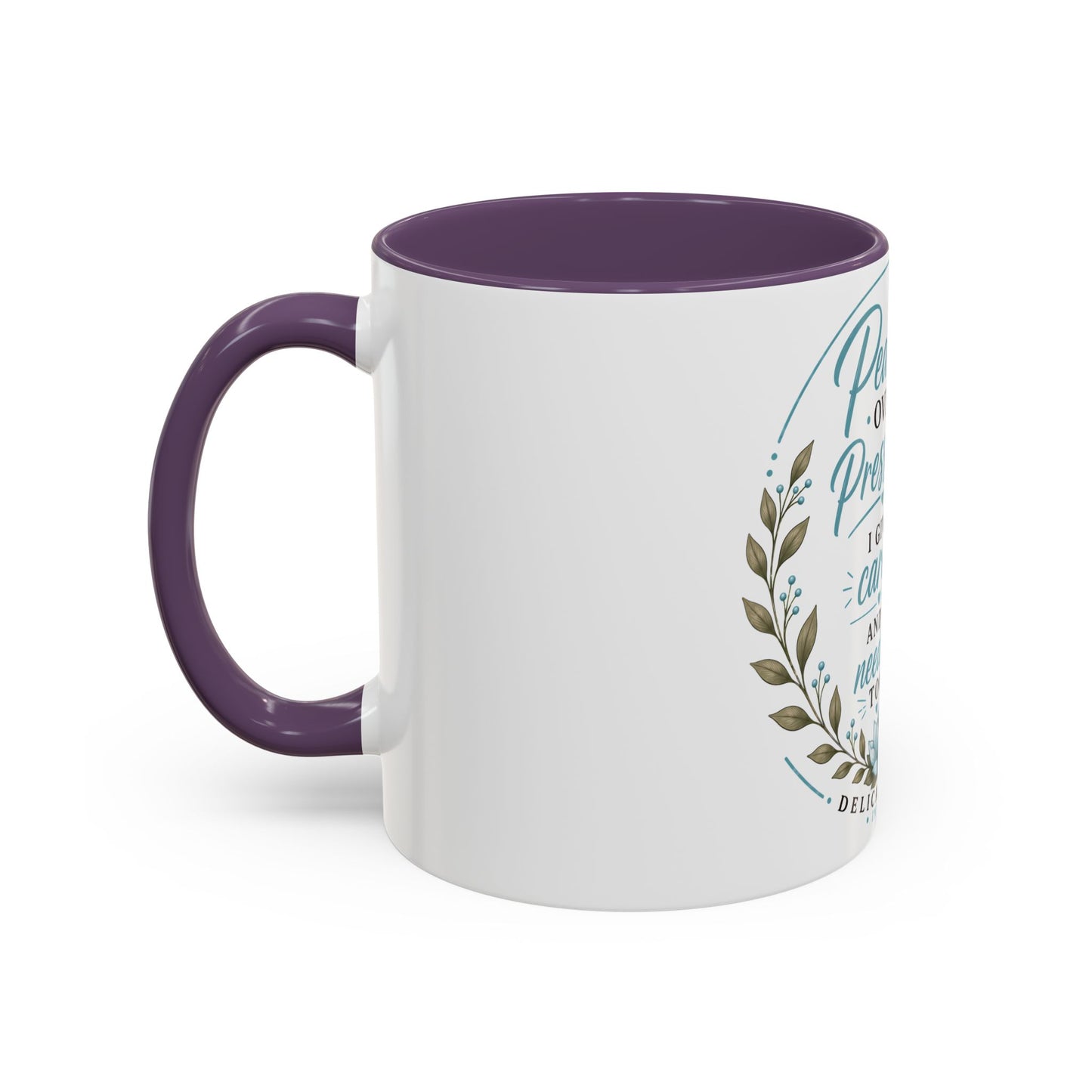 Coffee Mug  "Peace Over Pressure: I Give Care... And I Need It Too" Nurse Tribute