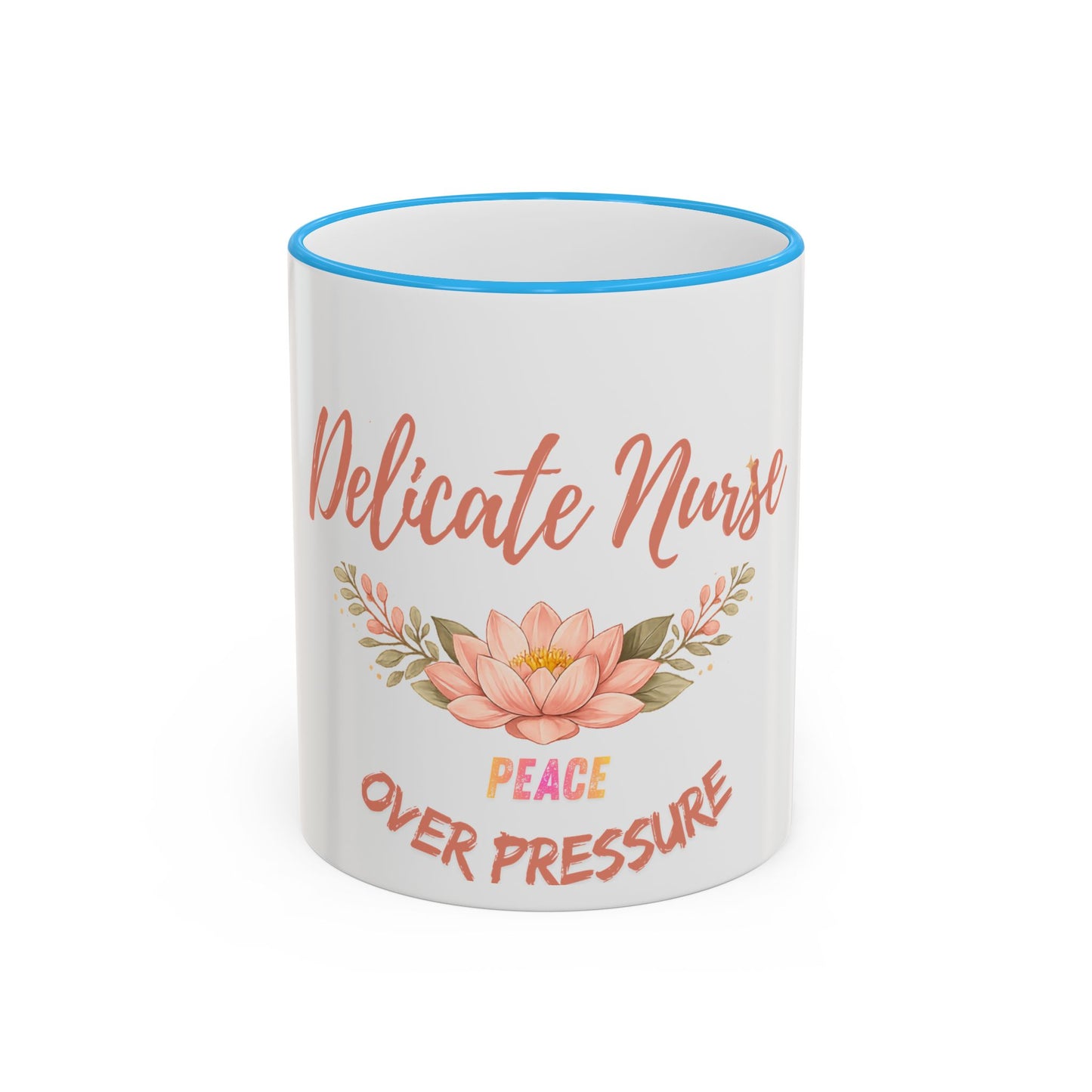 Delicate Nurse Mug – "Peace Over Pressure" Floral Accent Rim & Handle Coffee Cup (11oz/15oz)